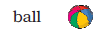 A ball