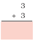 Three is added to three and a blank space is given to write the answer below.