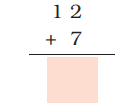 Twelve is added to seven and a blank space is given to write the answer.