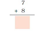 Seven is added to eight and a blank space is given to write the answer.