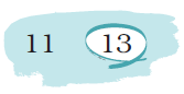 Numbers eleven and thirteen are written in a box, number thirteen is circled.
