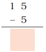 Five is subtracted from fifteen and a blank space is given to write the answer.