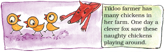 Three chickens and a fox.