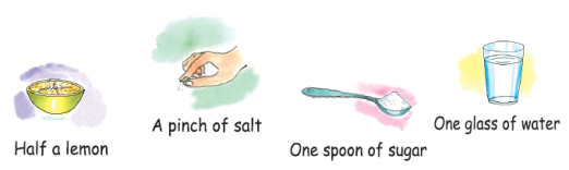 Half a lemon, a pinch of salt, one spoon of sugar and one glass of water.