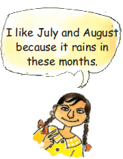 A girl is saying that she likes July and August because it rains in these months.