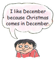 A boy is saying that he likes December because Christmas comes in December.