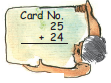 A boy is holding a card in her hand, in which twenty five is added to twenty four.