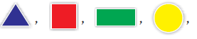 एक त्रिभुज, एक वर्ग, एक आयत और एक वृत्त। 