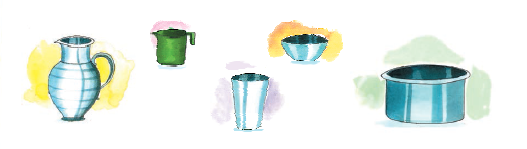 एक जग, एक मग, एक गिलास, एक कटोरा और एक भगौना।