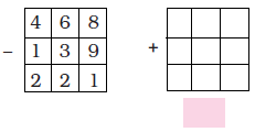 A question. 468-139=221. A blank 3*3 grid given with a + sign for solving the question further.