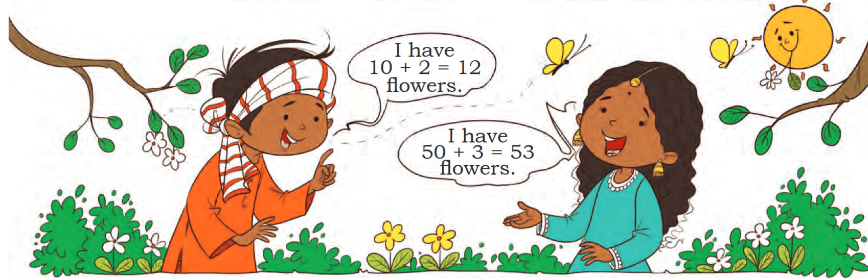 I have 10 + 2 = 12 flowers. I have 50 + 3 = 53 flowers.