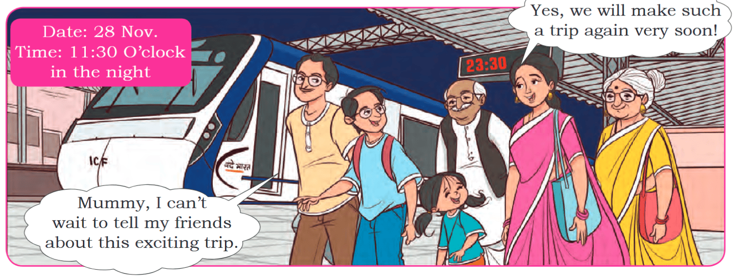Date: 28 Nov. Time: 11:30 O’clock in the night Yes, we will make such a trip again very soon! Mummy, I can’t wait to tell my friends about this exciting trip.
