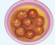 Fig. 9.4: Gulab jamuns
dipped in sugar syrup