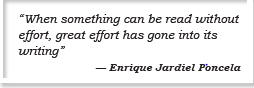 “When something can be read without effort, great effort has gone into its writing” — Enrique Jardiel Poncela